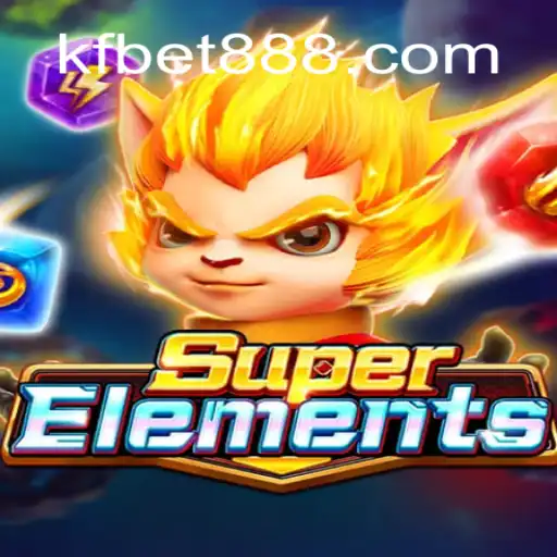 Discover the Thrills of SuperElements at KFBET.com Oficial Slots Brasil #1